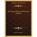 The Vatican Library and Its Secret Archives