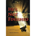 He's Not Finished