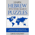 Learn Hebrew with Word Search Puzzles: Learn Hebrew Language Vocabulary with Challenging Word Find Puzzles for All Ages