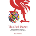 This Red Planet: How Jürgen Klopp's Liverpool FC Enthralled and Conquered The World