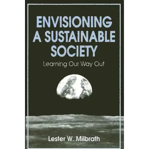 Envisioning a Sustainable Society: Learning Our Way Out