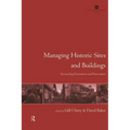 Managing Historic Sites and Buildings: Reconciling Presentation and Preservation
