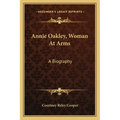 Annie Oakley, Woman at Arms: A Biography