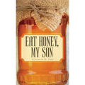 Eat Honey, My Son