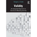 Validity: An Integrated Approach to Test Score Meaning and Use