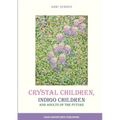Crystal Children, Indigo Children and Adults of the Future