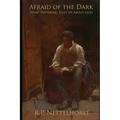 Afraid of the Dark: What Suffering Tells Us About God