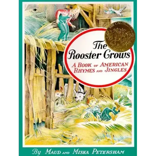 The Rooster Crows: A Book of American Rhymes and Jingles