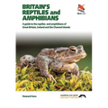Britain's Reptiles and Amphibians: A Guide to the Reptiles and Amphibians of Great Britain, Ireland and the Channel Islands