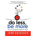 Do Less, Be More: The Life-Changing Power of Focus