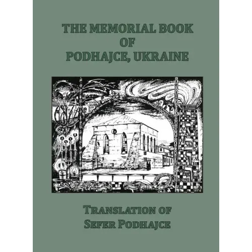 The Memorial Book of Podhajce, Ukraine - Translation of Sefer Podhajce