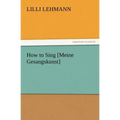 How to Sing [Meine Gesangskunst]
