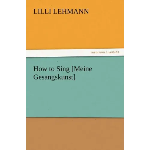 How to Sing [Meine Gesangskunst]