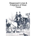 Stagecoach Lines & Freighters of West Texas