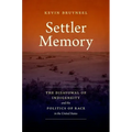 Settler Memory: The Disavowal of Indigeneity and the Politics of Race in the United States