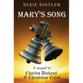 Mary's Song: A Sequel to Charles Dickens' A Christmas Carol