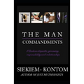 The Man Commandments: A book on etiquette, grooming, responsibility and relationships