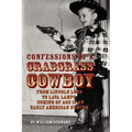 Confessions of a Crabgrass Cowboy: From Lincoln Logs to Lava Lamps: Coming of Age in an Early American Suburb
