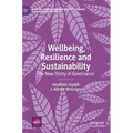 Wellbeing, Resilience and Sustainability: The New Trinity of Governance