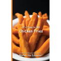 It's Time to Eat Chicken Fries