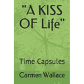 "A KISS OF Life": Time Capsules