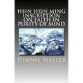 Hsin Hsin Ming: Inscription on Faith in Purity of Mind