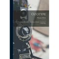 Ozotype: the New Carbon Printing Process Without Transfer, Actinometer or Safe Edge