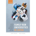 Family-Run Universities in Japan: Sources of Inbuilt Resilience in the Face of Demographic Pressure, 1992-2030