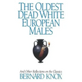 The Oldest Dead White European Males: And Other Reflections on the Classics