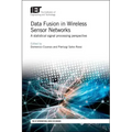 Data Fusion in Wireless Sensor Networks: A Statistical Signal Processing Perspective