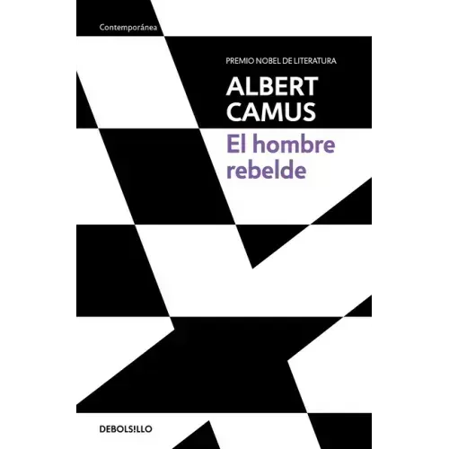 El Hombre Rebelde / The Rebel: An Essay on Man in Revolt