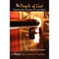 The People of God: Finding the Future in Your Bible - 26 Keys That Unlock Prophecy
