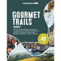 Lonely Planet Gourmet Trails of Europe
