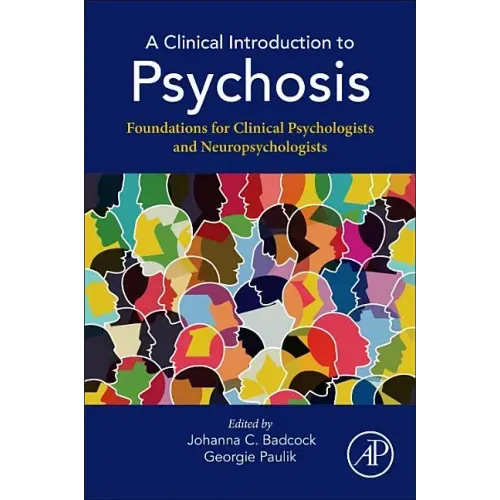 A Clinical Introduction to Psychosis: Foundations for Clinical Psychologists and Neuropsychologists