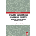 Research on Functional Grammar of Chinese I: Information Structure and Word Ordering Selection