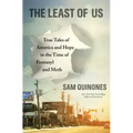 The Least of Us: True Tales of America and Hope in the Time of Fentanyl and Meth