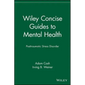 Wiley Concise Guides to Mental Health: Posttraumatic Stress Disorder