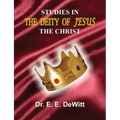 Studies In The Deity of Jesus, The Christ