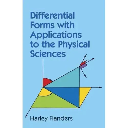 Differential Forms with Applications to the Physical Sciences