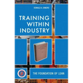 Training Within Industry: The Foundation of Lean [With CDROM]