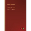 Twenty Years After;: Volume 2 - in large print