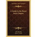 A Guide to the Royal Arch Chapter
