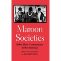 Maroon Societies: Rebel Slave Communities in the Americas