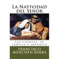 La Natividad del Señor: Las fuentes, su familia e infancia
