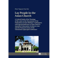 Lay People in the Asian Church: A Critical Study of the Theology of the Laity in the Documents of the Federation of Asian Bishops' Conferences with Sp
