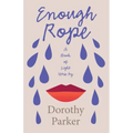 Enough Rope - A Book of Light Verse by Dorothy Parker;With the Introductory Essay 'The Jazz Age Literature of the Lost Generation '