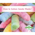 How Is Cotton Candy Made?