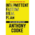 Intermittent Fasting Meal Plan Get Lean and Ripped Fast!: Follow This Easy Step-By-Step Plan to Get Lean and Ripped Fast!