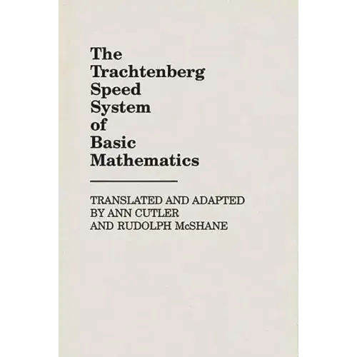 The Trachtenberg Speed System of Basic Mathematics