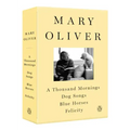 A Mary Oliver Collection: A Thousand Mornings, Dog Songs, Blue Horses, and Felicity